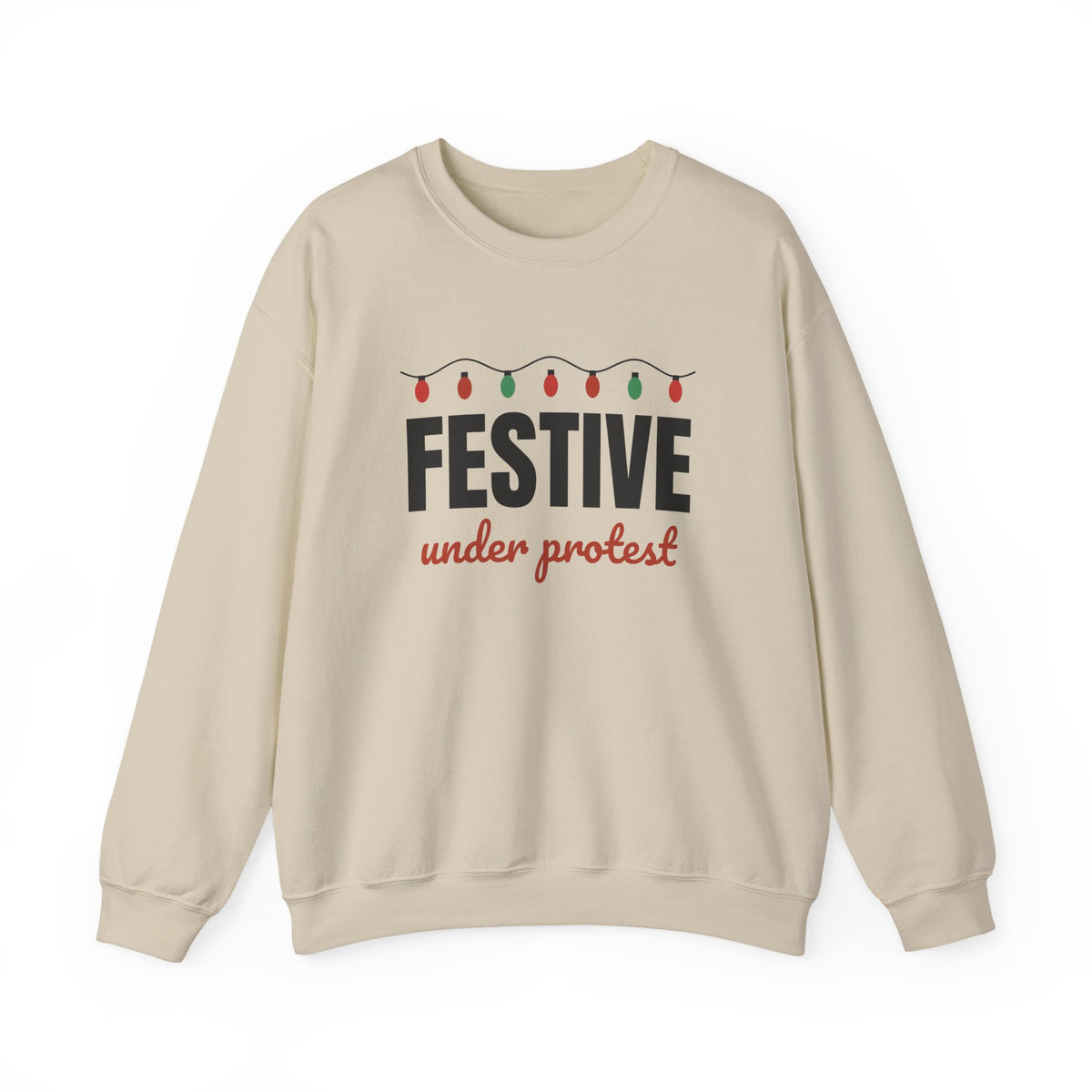 Festive Under Protest Crewneck Sweatshirt | Sarcastic Christmas