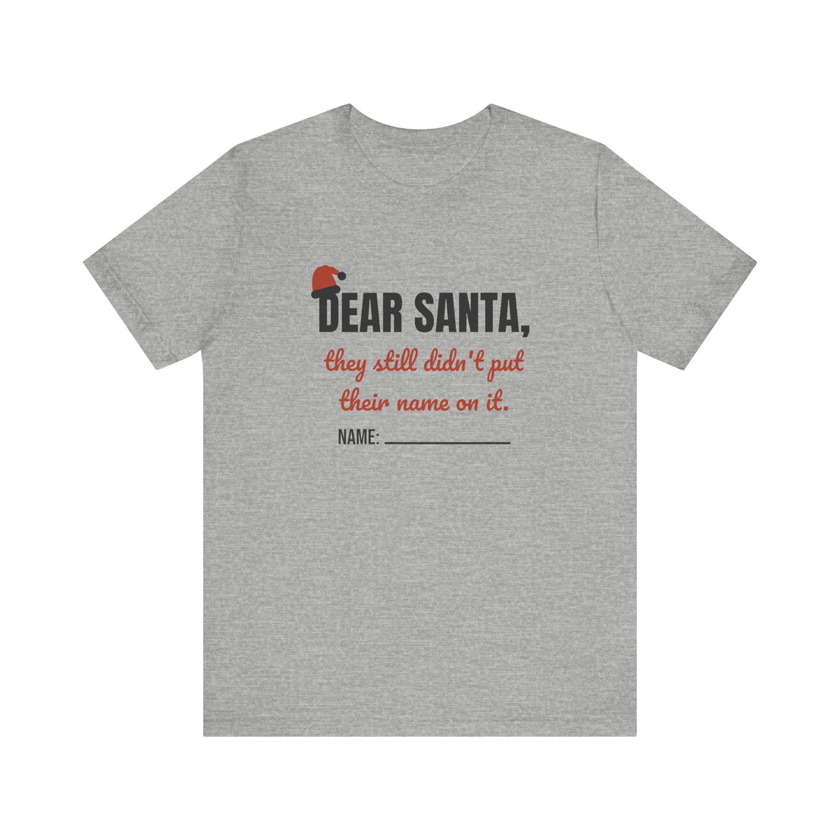 Dear Santa Teacher Tee | They Still Didn't Put Their Name On It
