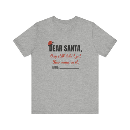 Dear Santa Teacher Tee | They Still Didn't Put Their Name On It