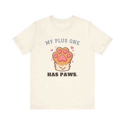 My Plus One Has Paws Tee | Cute Paw Print Dog Mom