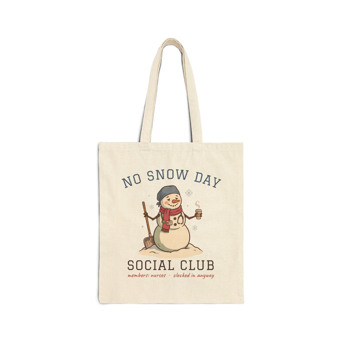 No Snow Day Social Club Nurse Tote Bag | Clocked In Anyway