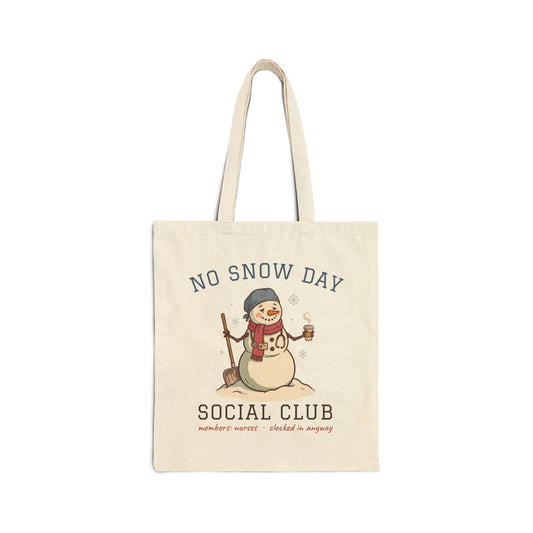No Snow Day Social Club Nurse Tote Bag | Clocked In Anyway