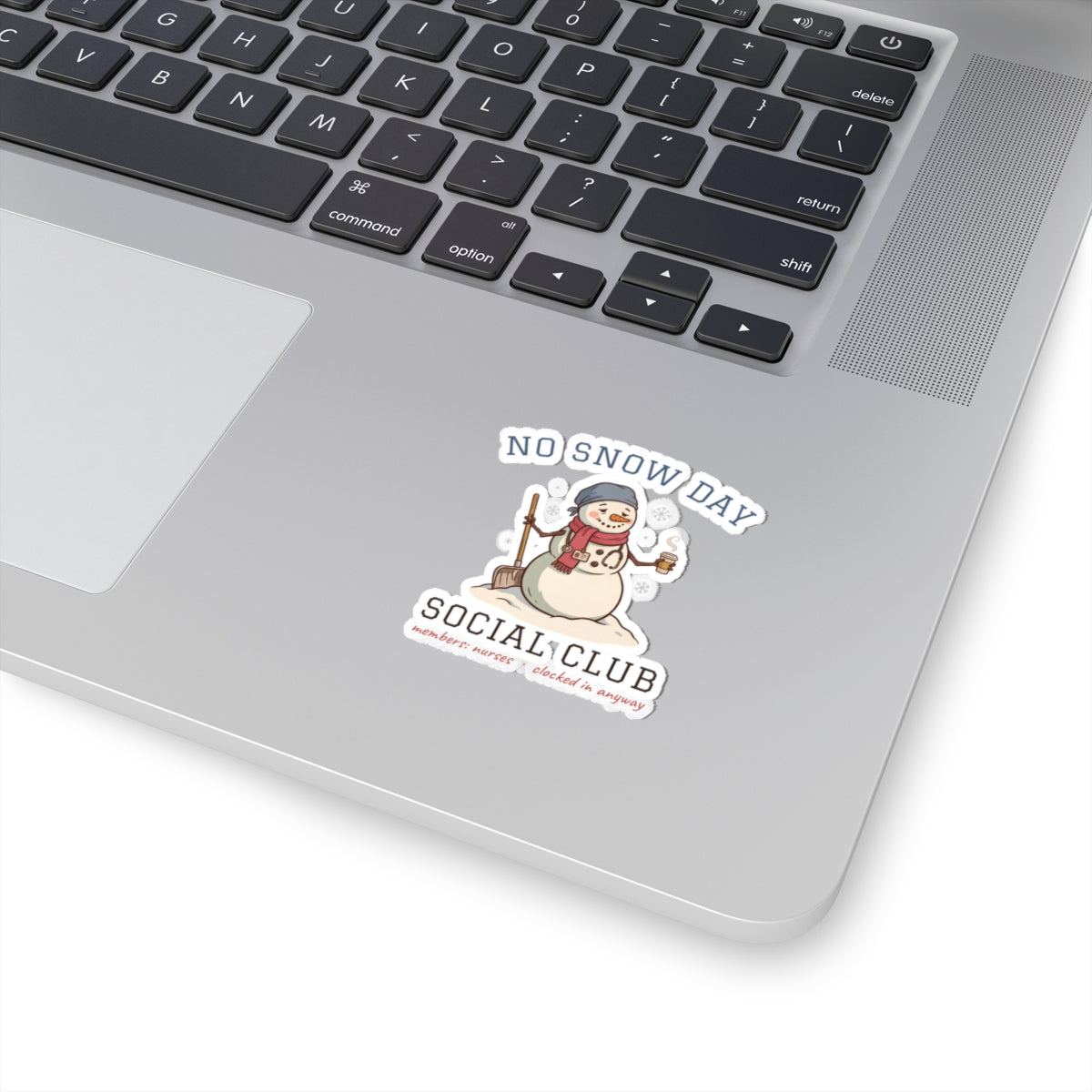 No Snow Day Social Club Nurse Stickers | Clocked In Anyway
