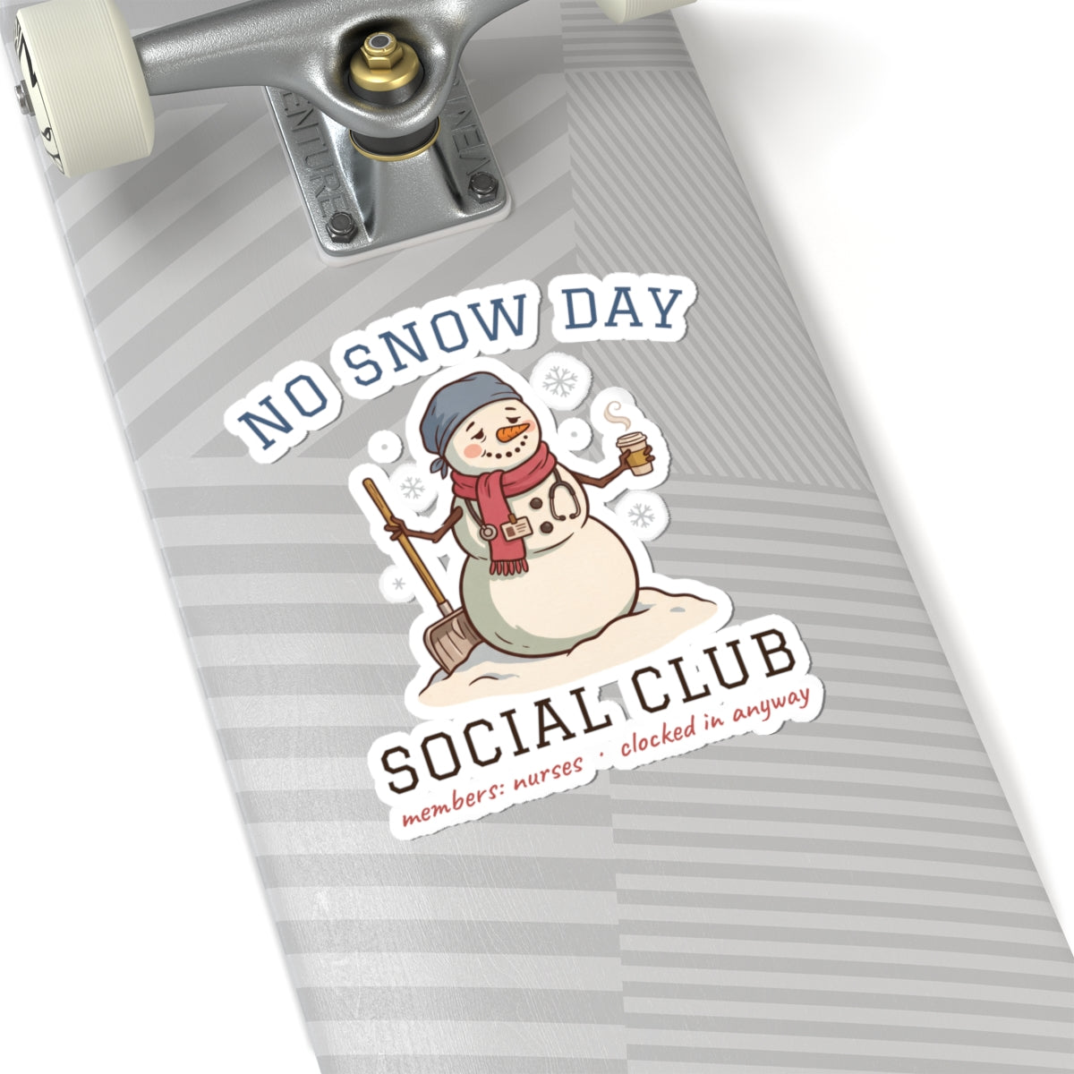 No Snow Day Social Club Nurse Stickers | Clocked In Anyway