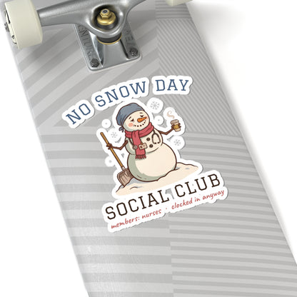 No Snow Day Social Club Nurse Stickers | Clocked In Anyway