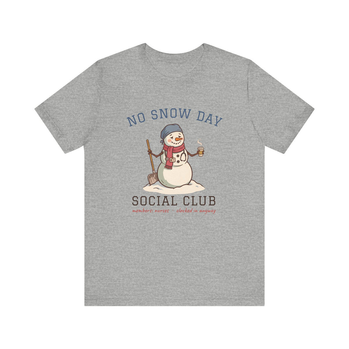 No Snow Day Social Club Nurse Tee | Clocked In Anyway