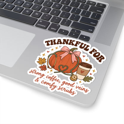 Thankful Nurse Stickers | Strong Coffee, Good Veins & Comfy Scrubs