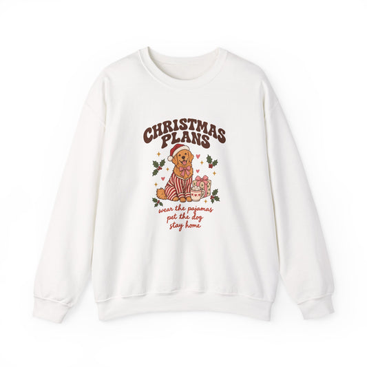 Christmas Plans Dog Crewneck Sweatshirt | Wear the Pajamas, Pet the Dog, Stay Home