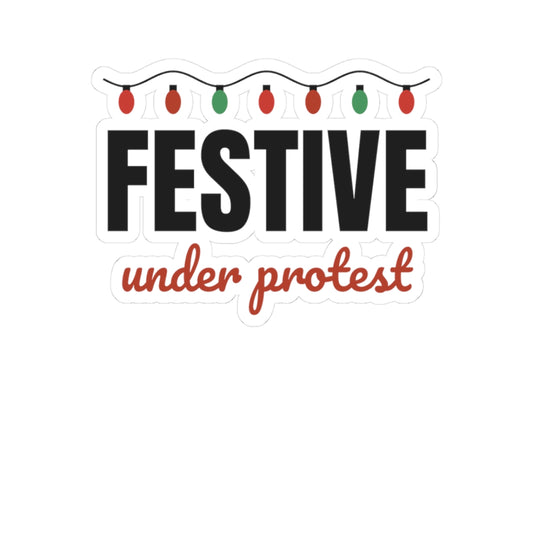 Festive Under Protest Stickers | Sarcastic Christmas