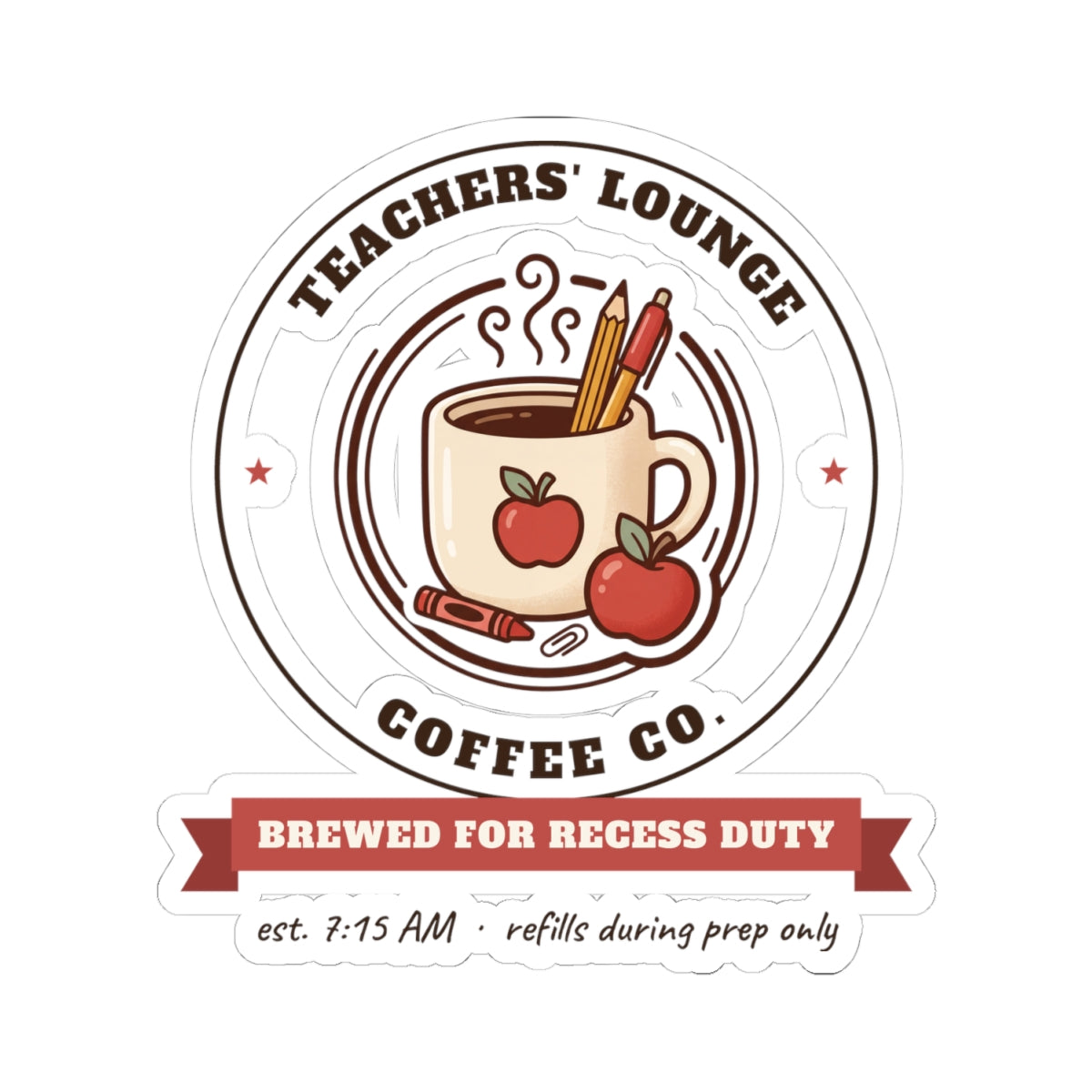 Teachers' Lounge Coffee Co. Stickers | Brewed for Recess Duty