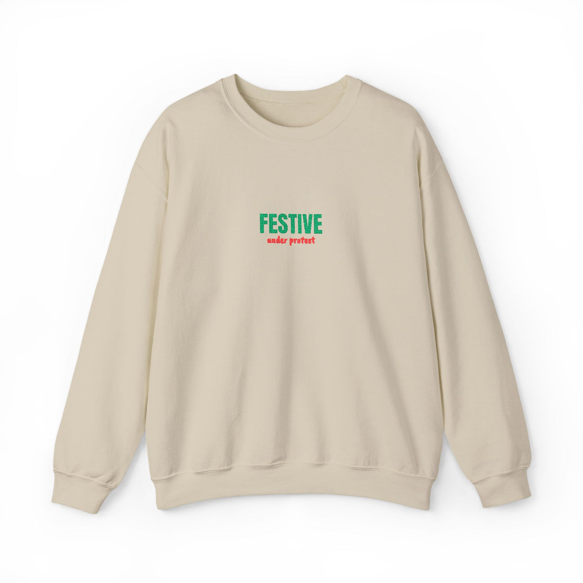 Embroidered Festive Under Protest Crewneck | Sarcastic Christmas