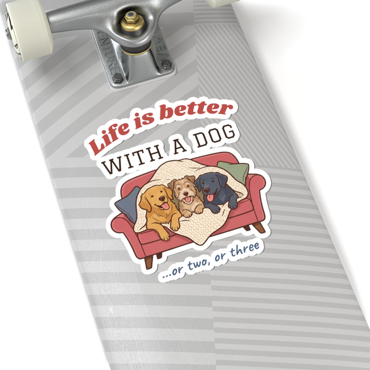 Life Is Better With a Dog Stickers | Or Two, Or Three