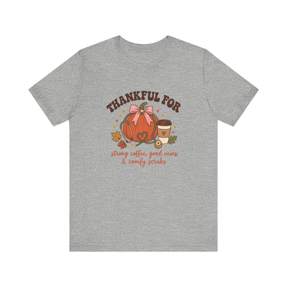 Thankful Nurse Tee | Strong Coffee, Good Veins & Comfy Scrubs