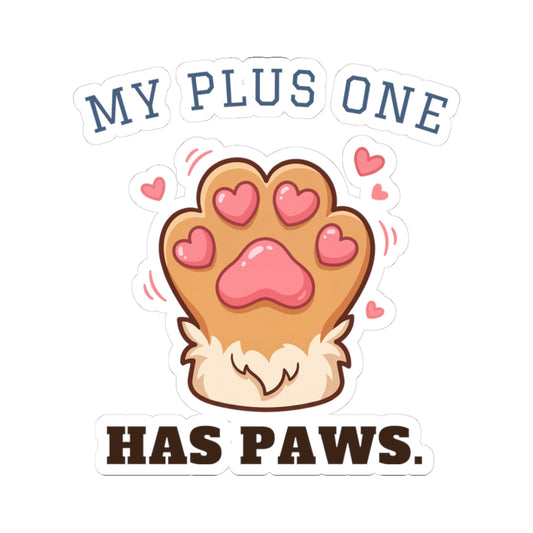My Plus One Has Paws Stickers | Cute Paw Print Dog Mom